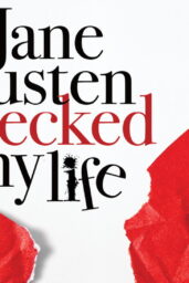 Jane Austen Wrecked My Life